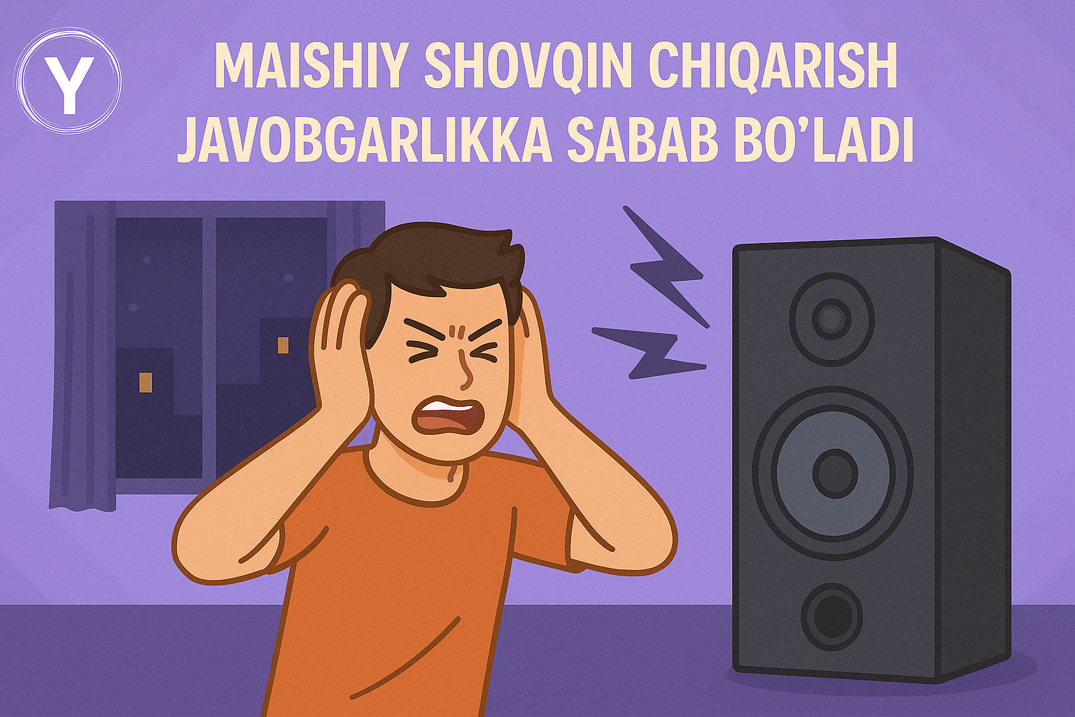 Maishiy shovqin javobgarlikka sabab bo‘ladi